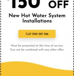 Need a New Hot Water System installed? Show this to one of our friendly staff and get $150 OFF ANY NEW INSTALLATION Oakville Blocked Drain Clearing